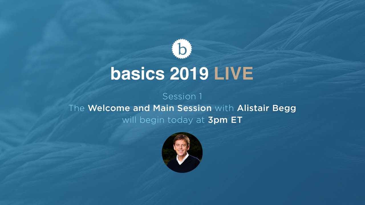 Alistair Begg: Welcome and Main Session
