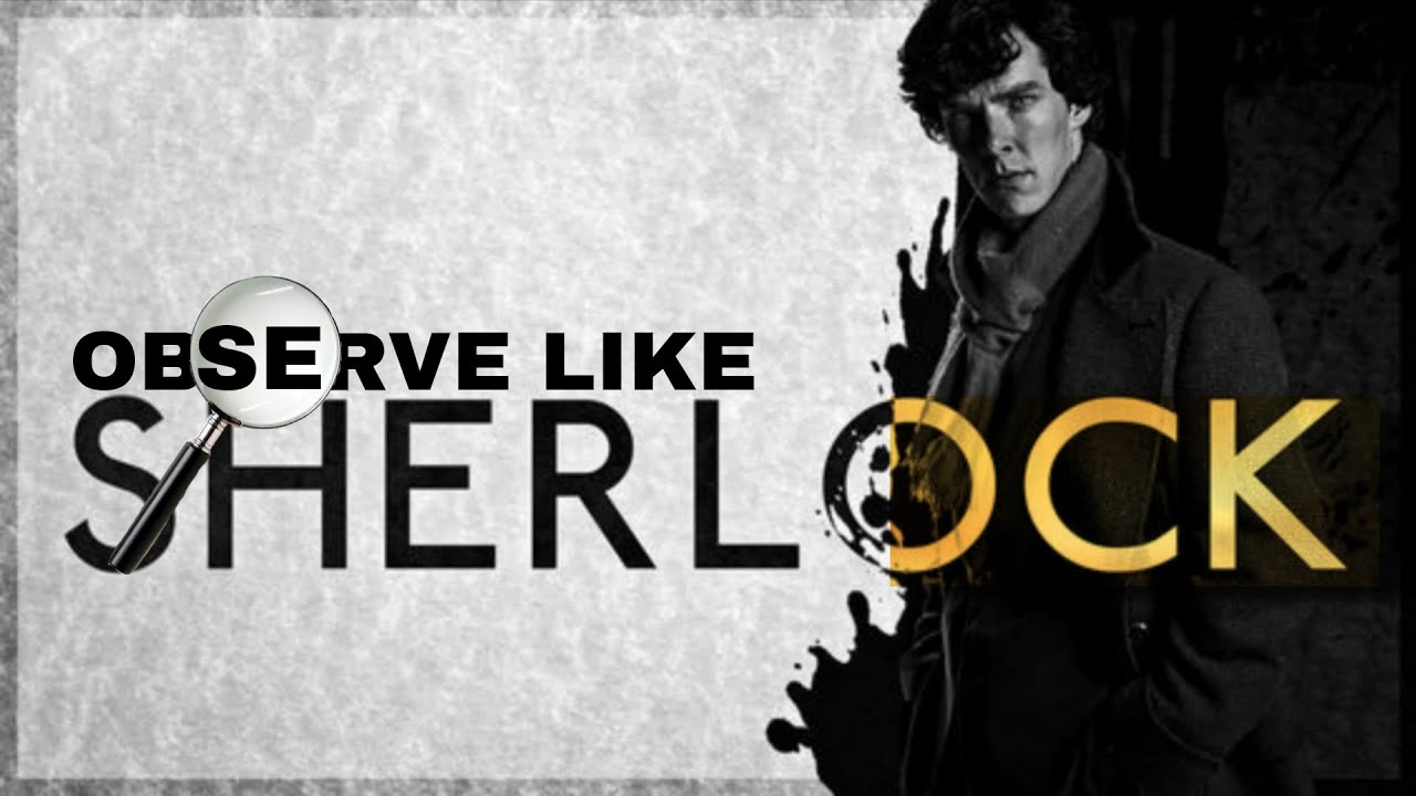 Sherlock-Level Observation: The Skill That Reveals What Others Can’t See☠️