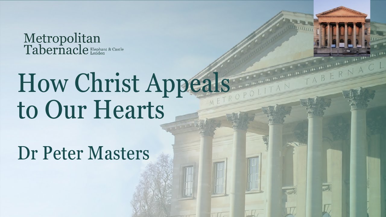How Christ Appeals to our Hearts | Mark 15.37-38 | Dr Peter Masters