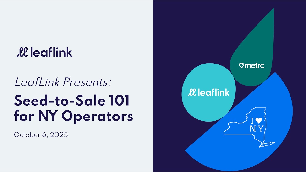 LeafLink Presents: Seed-to-Sale 101 for NY Operators