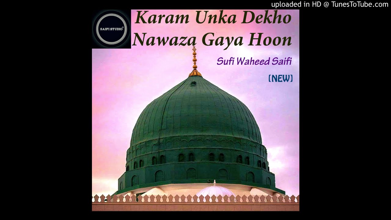 Karam Unka Dekho Nawaza Gaya Hoon | Sufi Waheed Saifi [NEW]