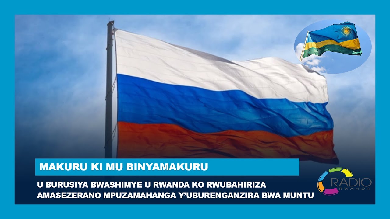 U Burusiya bwashimye u Rwanda ko rwubahiriza amasezerano mpuzamahanga y’uburenganzira bwa muntu