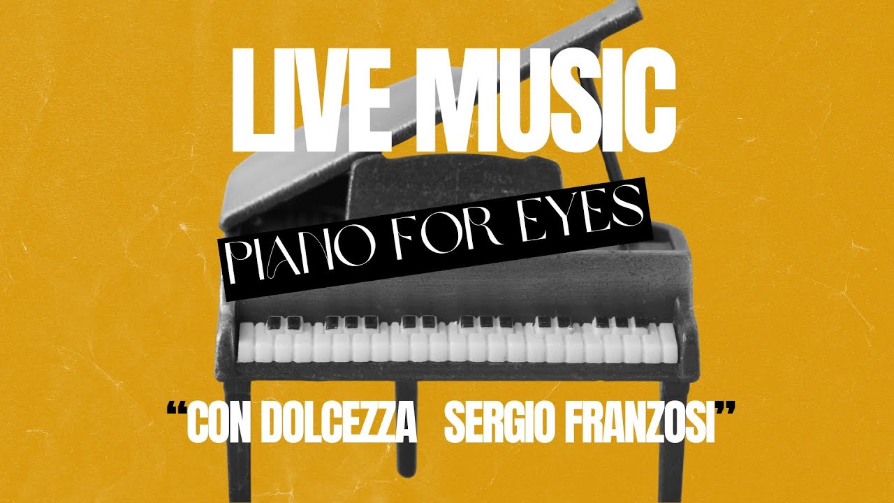 Piano for Eyes : &ldquo;Con Dolcezza&rdquo; by Sergio Franzosi | Live Performance