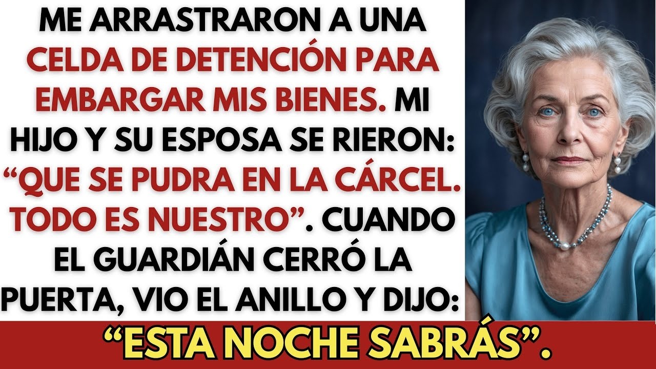 Me Metieron En Una Celda Para Embargar Mis Bienes, Pero El Guardián Vio Mi Anillo Y Dijo:Esta Noche
