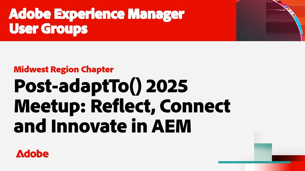 Post-adaptTo() 2025 Meetup: Reflect, Connect and Innovate in AEM