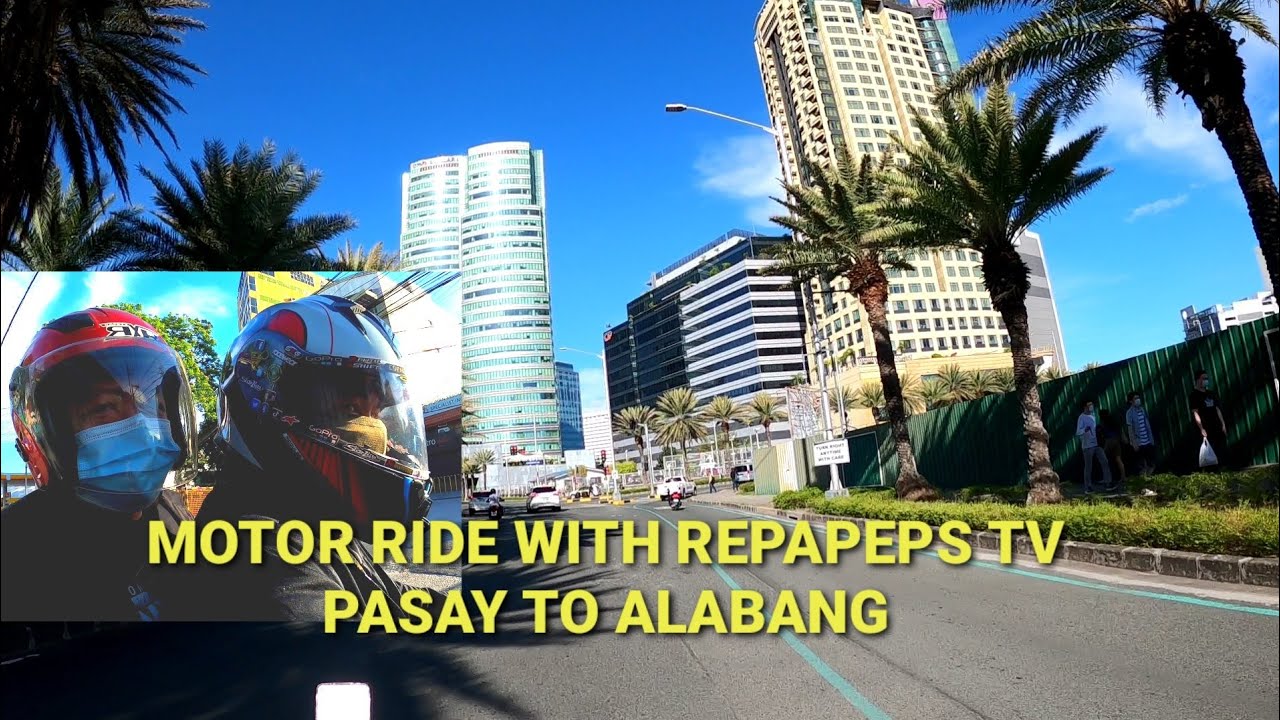 MOTOR RIDE|PASAY TO ALABANG|REPAPEPS TV