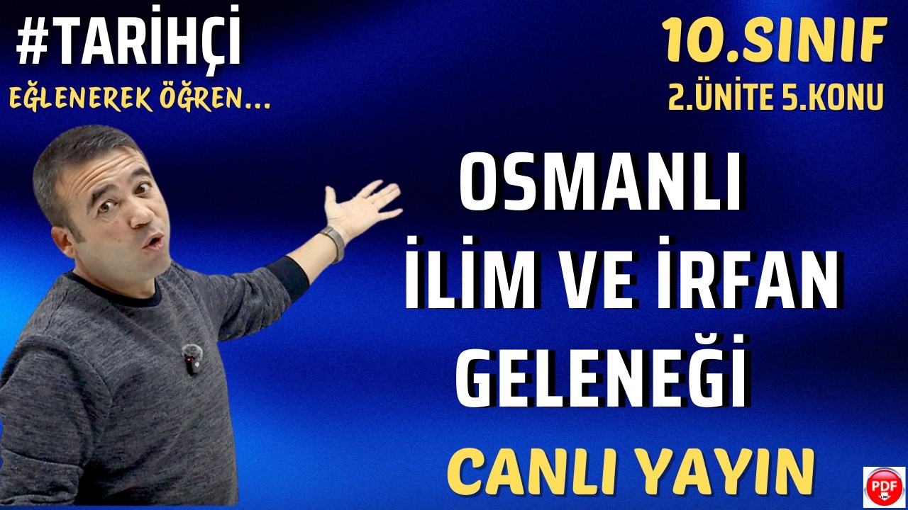 10 Tarih 2. Ünite 5.Konu /Canlı Yayın /Osmanlı İlim ve İrfan Geleneği/Maarif Modeli