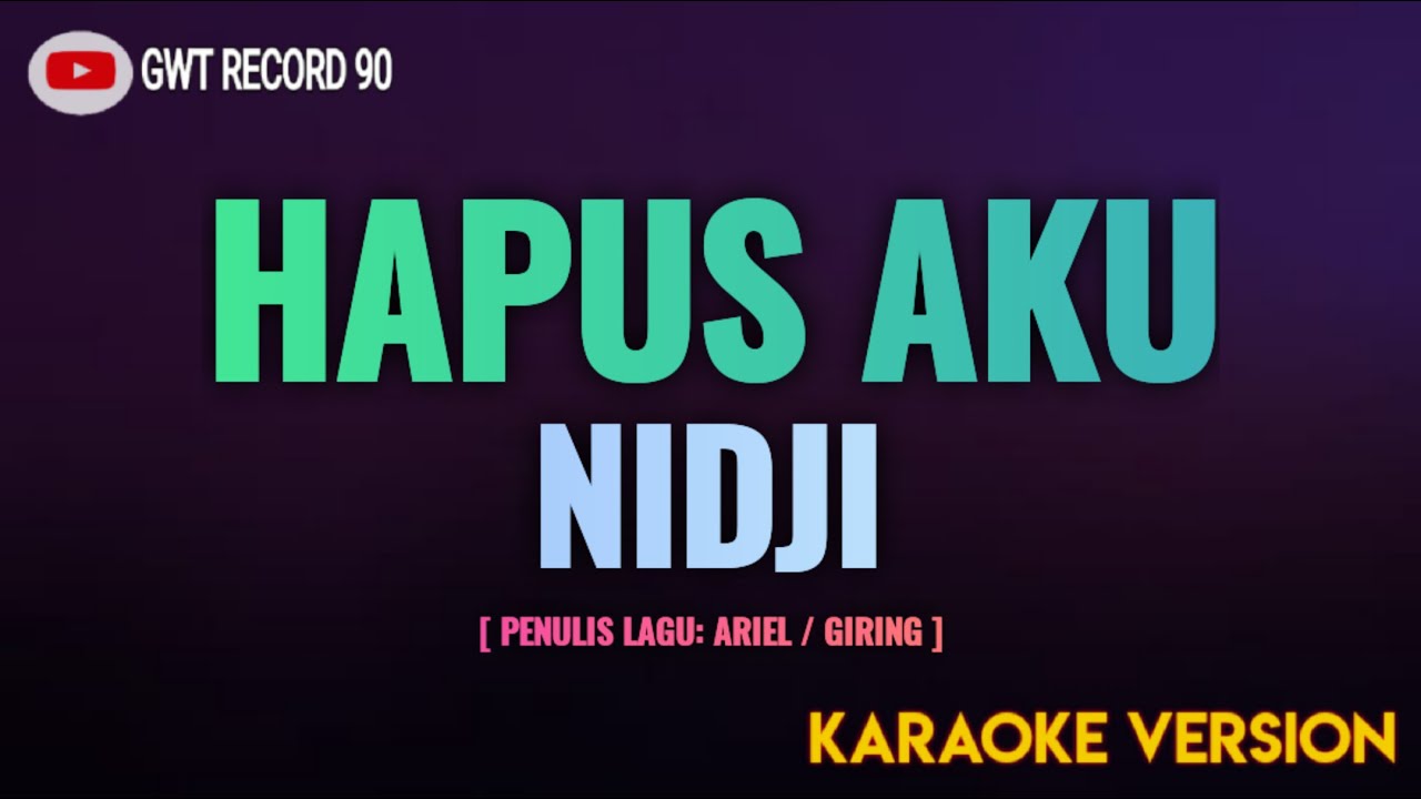 NIDJI - HAPUS AKU ( Karaoke )