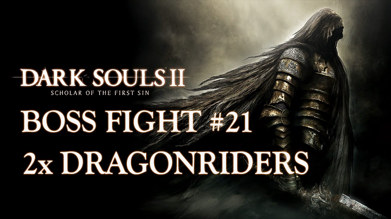 Dark Souls II: Scholar of the First Sin | 2x Dragonriders | Boss Fight #21 | 1080p60FPS