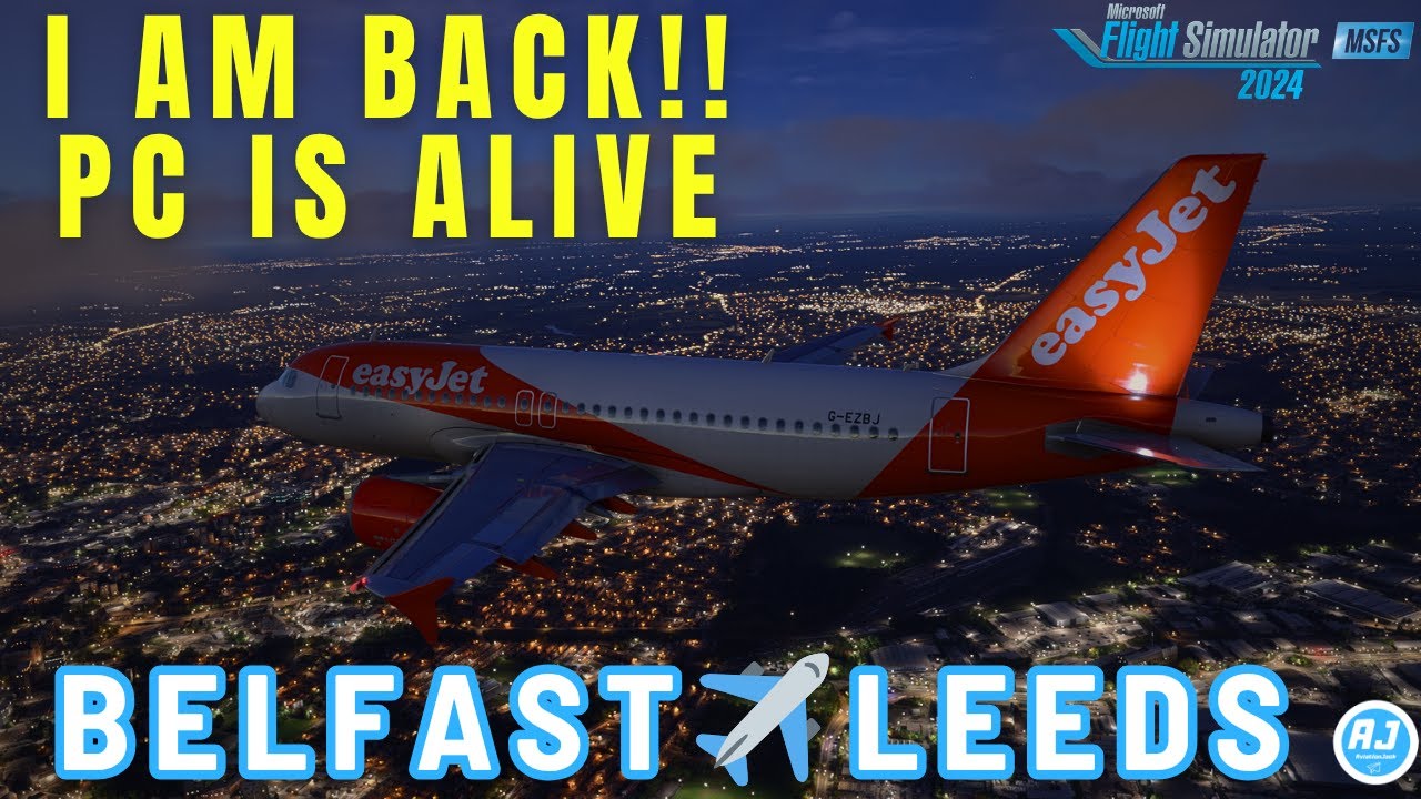 Я ВЕРНУЛСЯ! | БЕЛФАСТ - ЛИДС | МСФС 2024 | easyJet Fenix ​​A319 л ВАТСИМ |