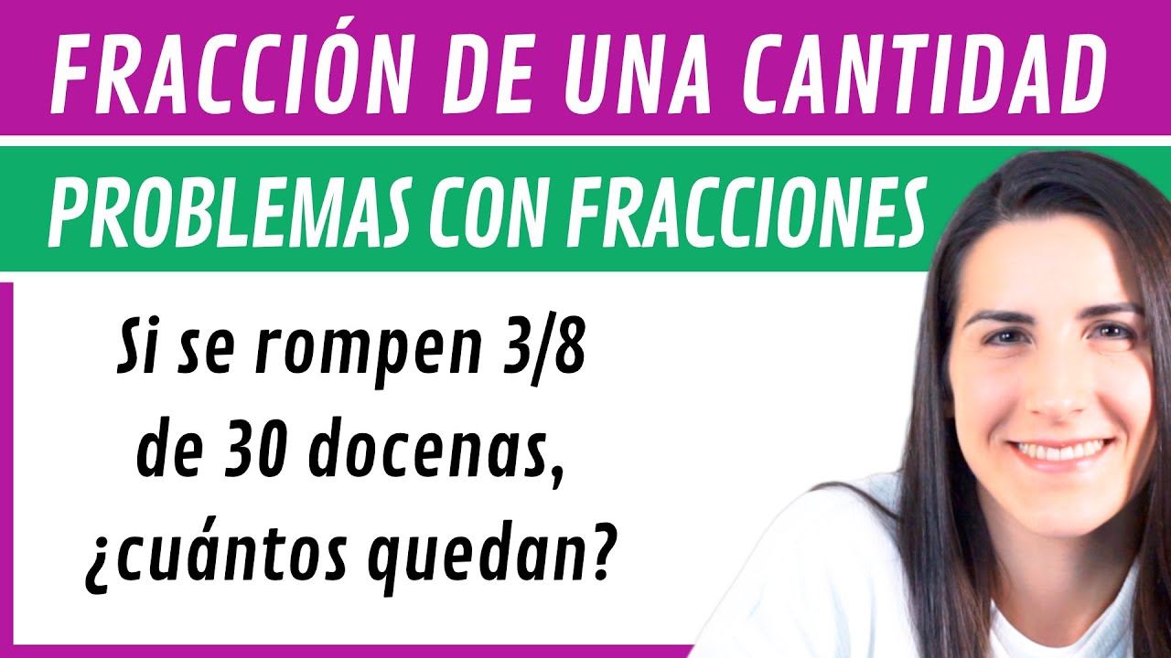 PROBLEMAS con FRACCIONES 🟪 Fracción de una Cantidad