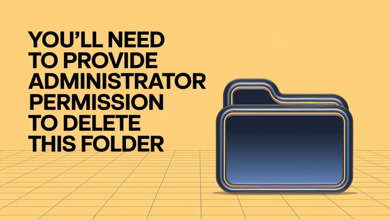 Fix You'll need to provide administrator permission to delete the folder in Windows 11/10 [Solved]