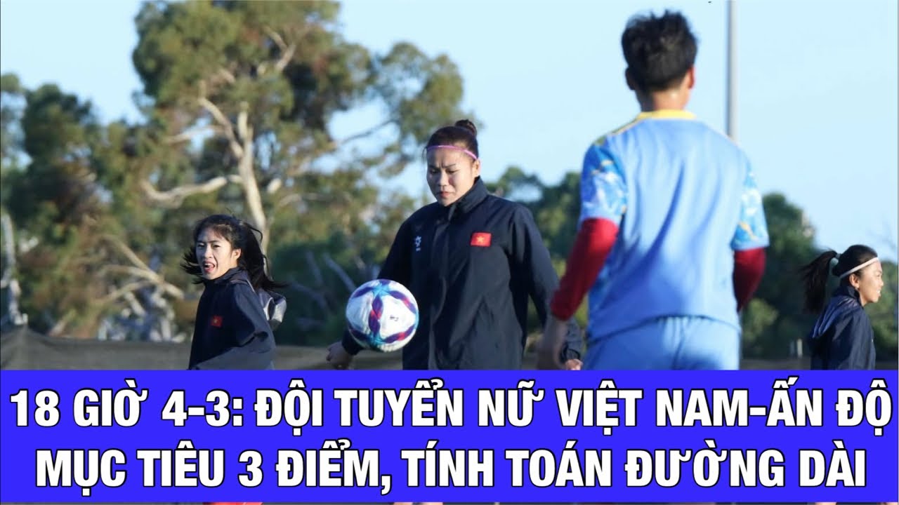 HLV MAI ĐỨC CHUNG VÀ ĐỘI TUYỂN NỮ VIỆT NAM CÓ TÍNH TOÁN TRANH SUẤT PLAY-OFF?