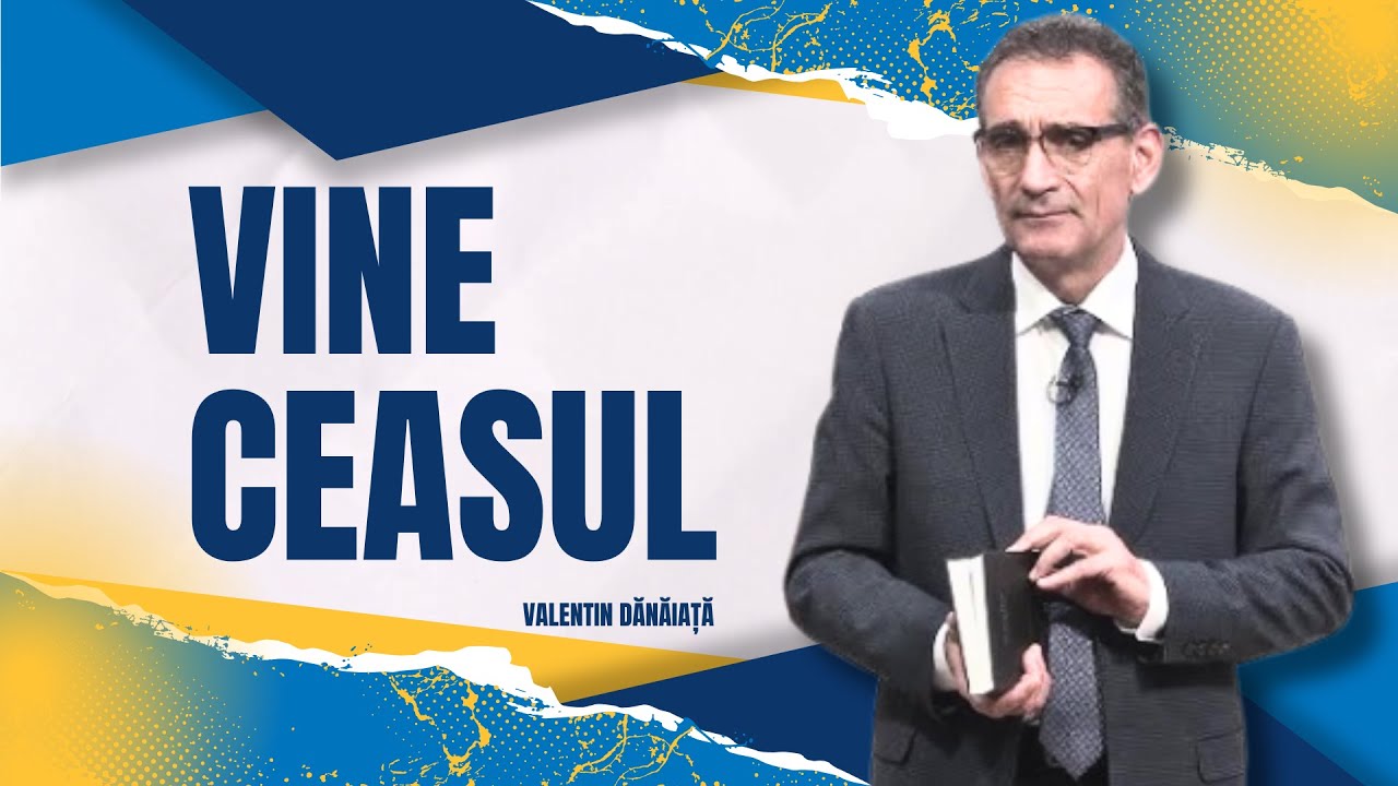 Valentin Dănăiață - Vine ceasul! - predici creștine
