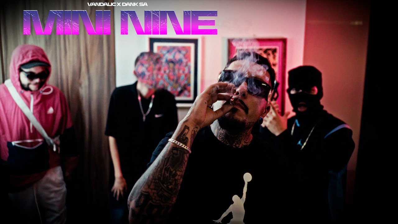 Vandalic X Dank SA - Mini Nine (Video Oficial)
