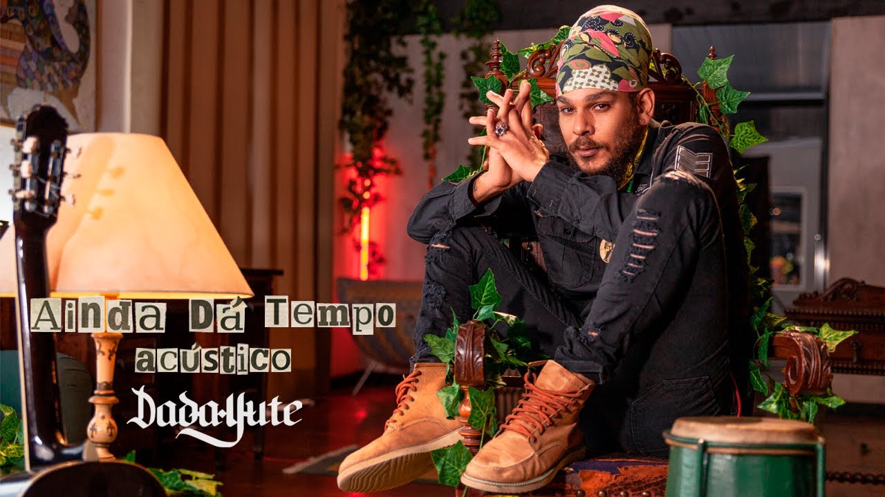 Dada Yute feat. Ruxell - Ainda Dá Tempo (Acústico) [Clipe Oficial]