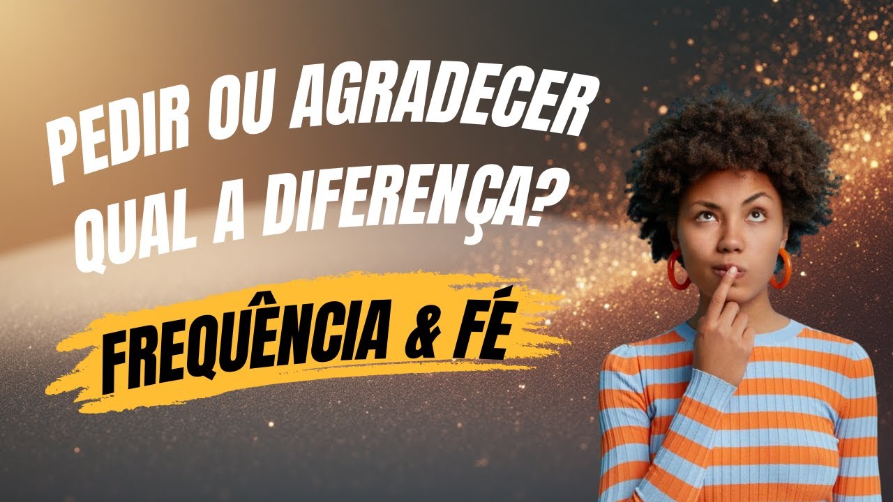 Episódio 10 | Pedir ou Agradecer... qual a diferença?