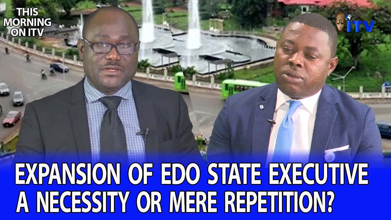Expansion Of Edo State Executive: A Necessity Or Mere Repetition? | TMI