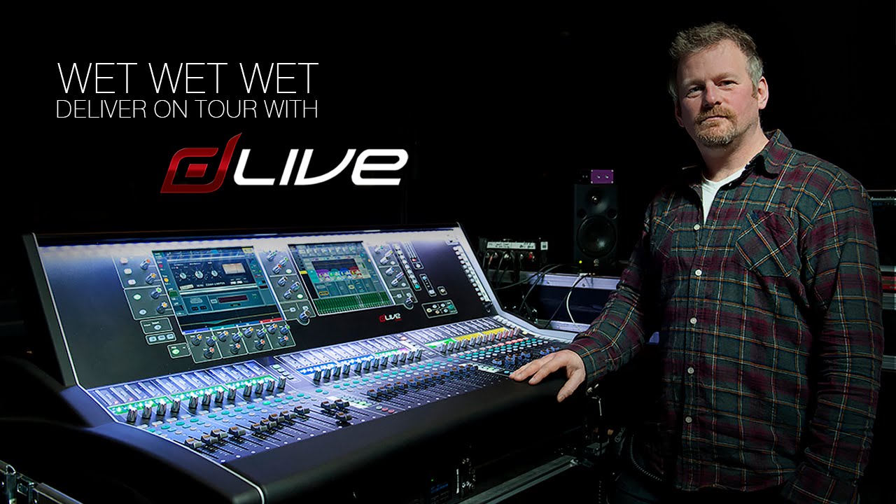 Allen & Heath dLive on Tour with Wet Wet Wet and Steve Pattison
