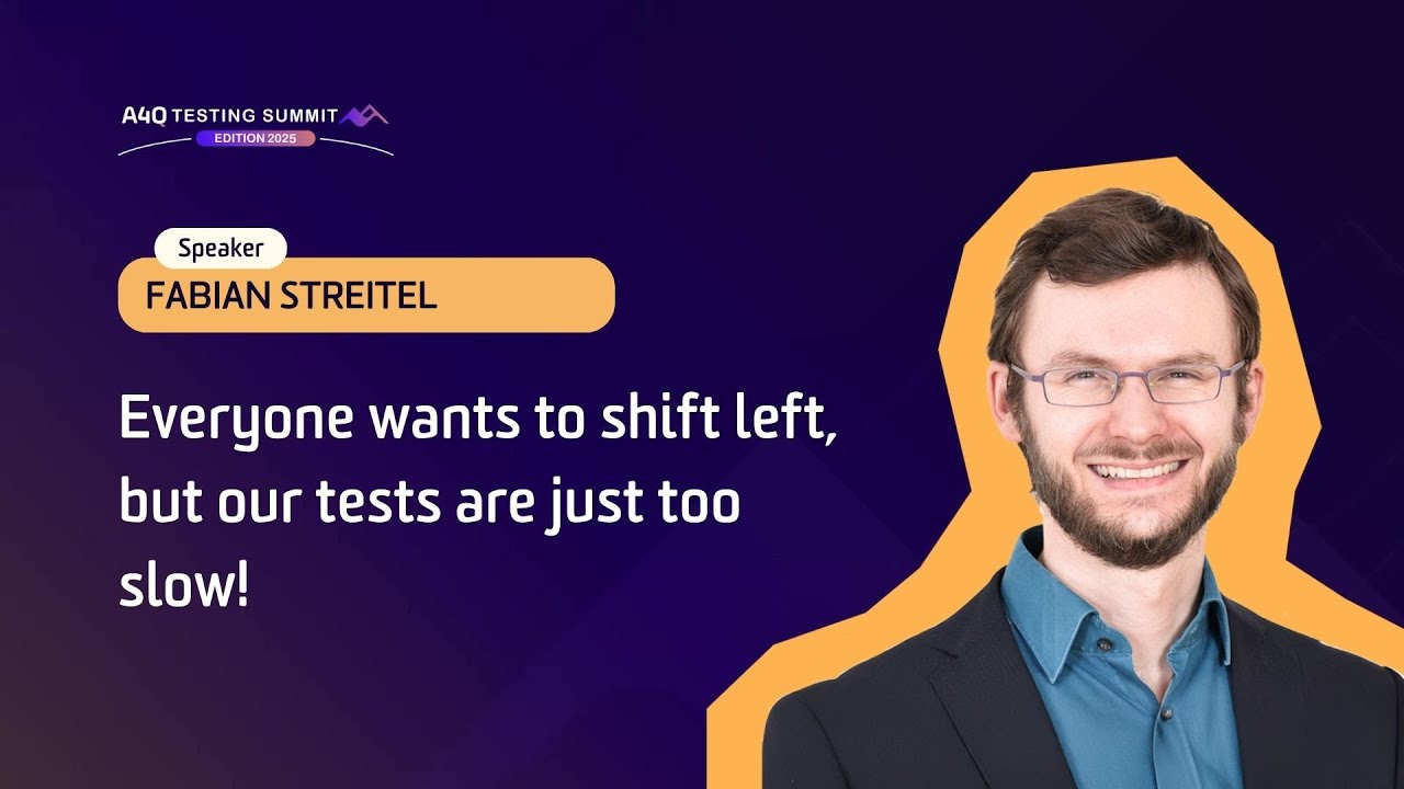 A4Q Testing Summit 2025 - Everyone wants to shift left, but our tests are just too slow!