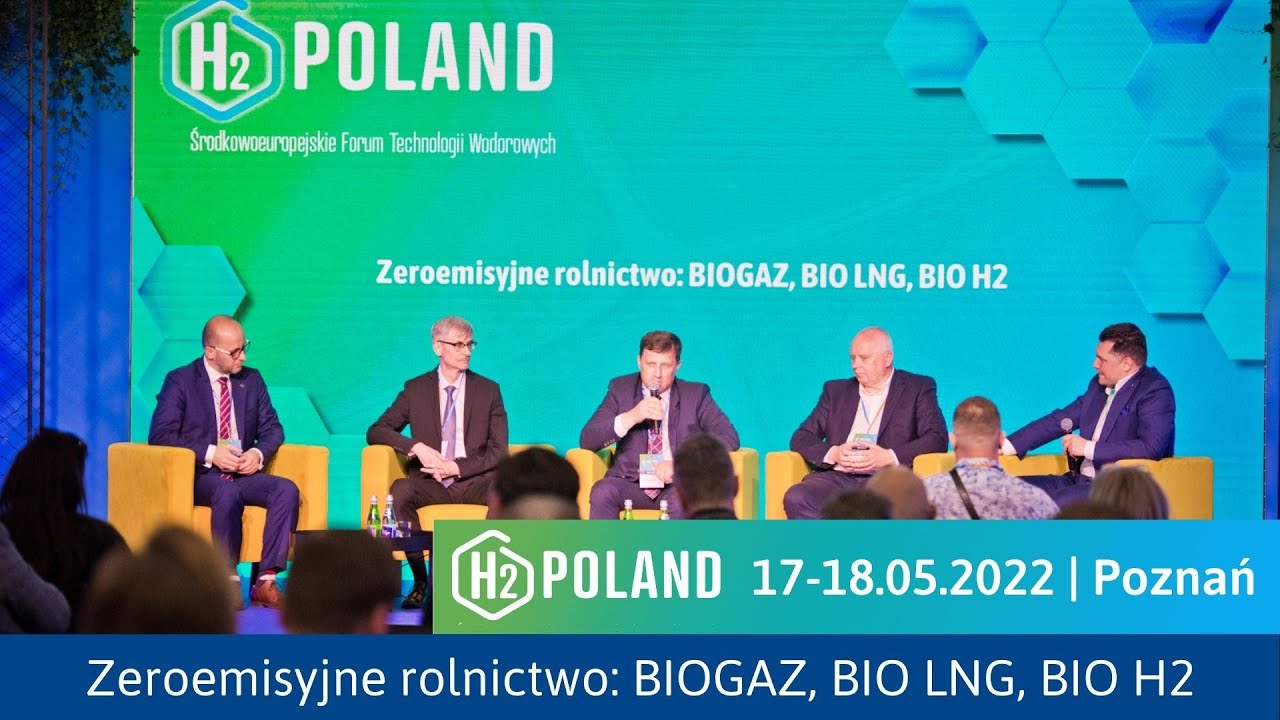 H2POLAND 2022 Zeroemisyjne rolnictwo: BIOGAZ, BIO LNG, BIO H2