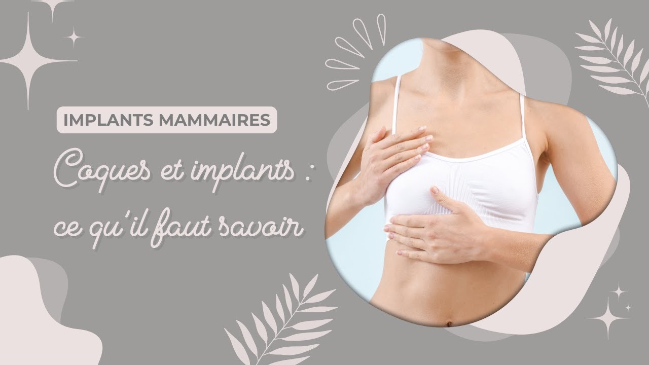 La vérité sur les coques autour des implants mammaires