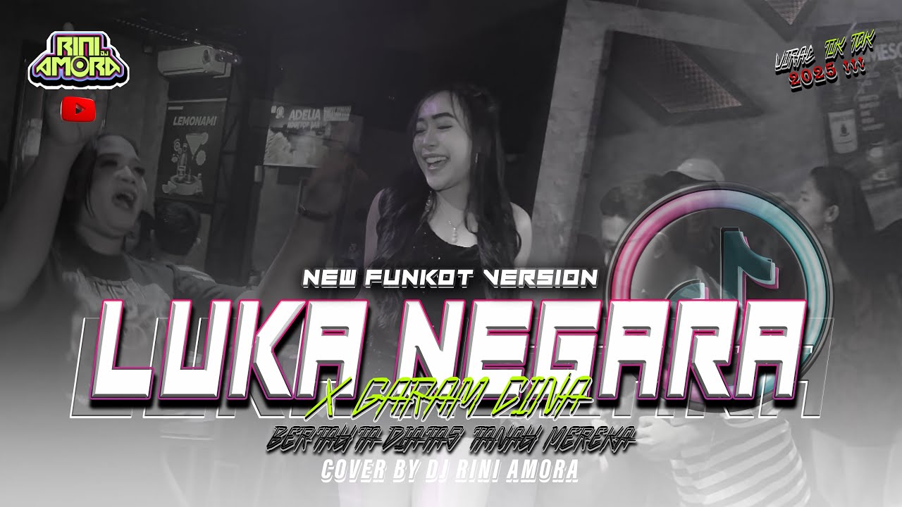 FUNKOT - LUKA NEGARA NEW FUNKOT VERSION TRENDING TIK TOK 2025 !!! BY DJ RINI AMORA