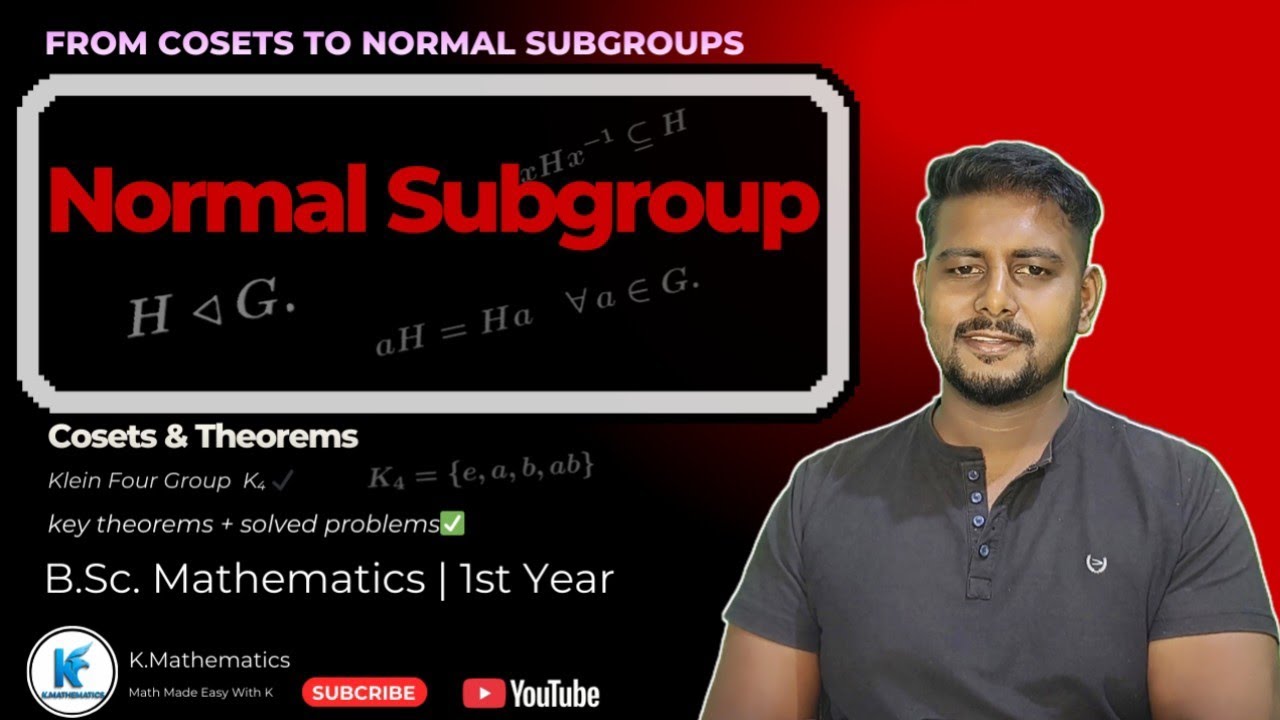 Normal Subgroup | Cosets, Theorems & Klein Four Group Examples | B.Sc. 1st Year Maths