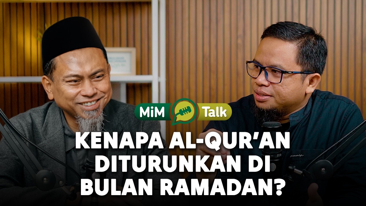 MIM TALK Eps 5: Mengapa Al-Qur’an Diturunkan di Bulan Ramadan?