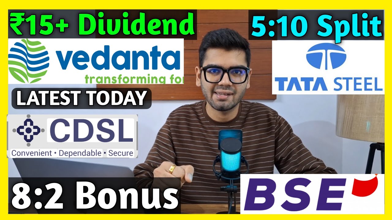 Tata Steel, BSE, Vedanta, CDSL Stocks Declared High Dividend, Bonus & Split