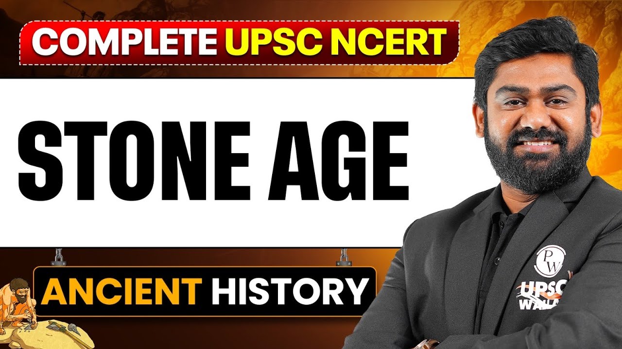 Complete Stone Age - Ancient History | Free UPSC NCERT | Lecture - 1
