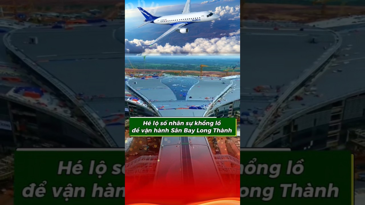 S&acirc;n Bay Long Th&agrave;nh cần tới h&agrave;ng chục ngh&igrave;n nh&acirc;n sự vận h&agrave;nh Sự thật khiến ai cũng bất ngờ