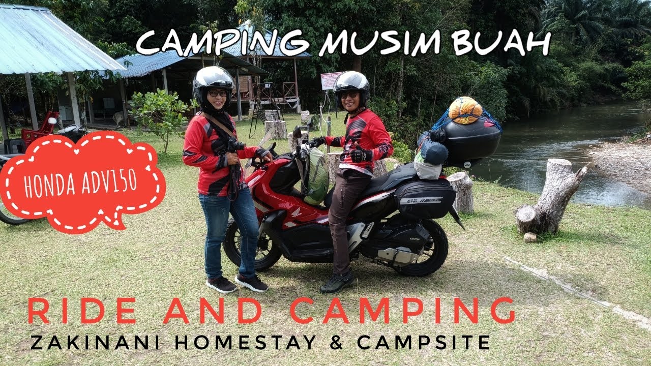 Ride and Camp di ZakiNani Homestay and Campsite || Honda Adv 150 Malaysia