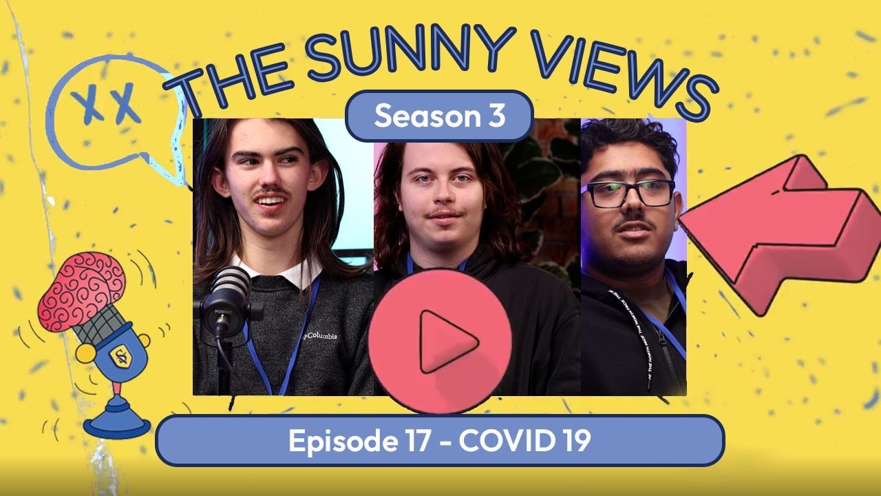The Sunny Views Podcast - COVID 19 - A Student's Perspective