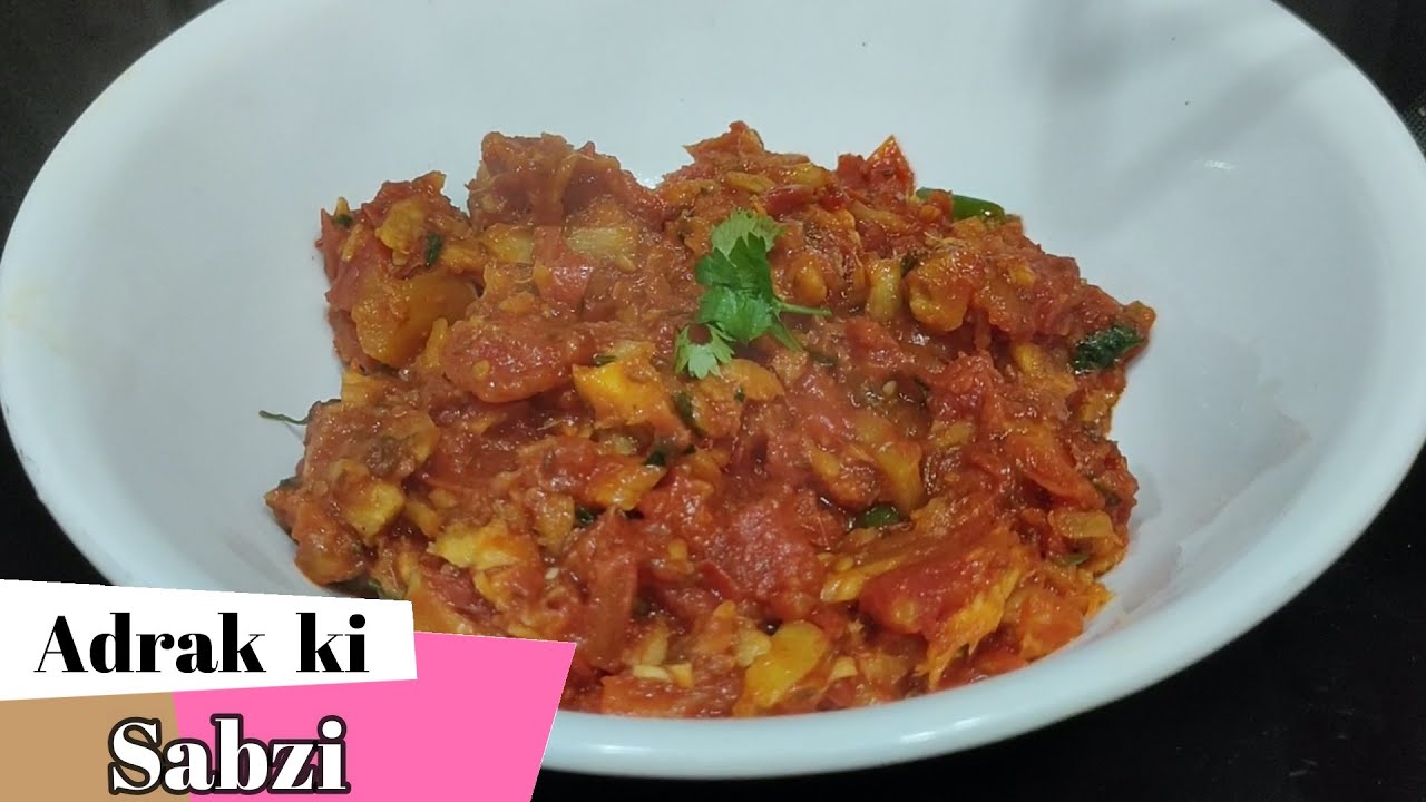 Adrak ki Sabzi (अदरक की सब्ज़ी) - Quick recipe for winters