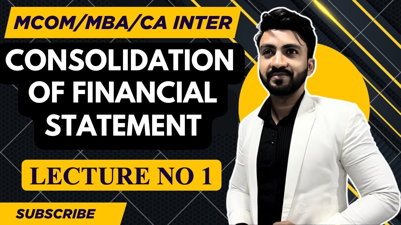 #1 Consolidated Financial Statements | mcom |mba| ca inter| TYBAF|mumbai university| siraj sha