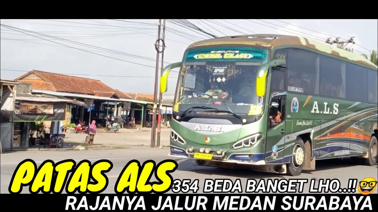 Update ‼️..@.PATAS Raja Alas..!!ALS354 Yang Satu Ini Beda Larinya Jalur Medan Sumatera Surabaya.