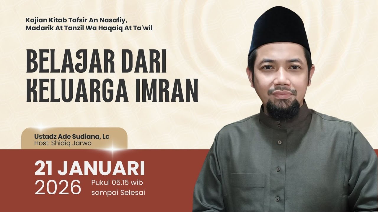 Belajar Dari Keluarga Imran -  Tadabbur QS. Ali Imran, Ayat 35-37 [Ustadz Ade Sudiana, Lc]