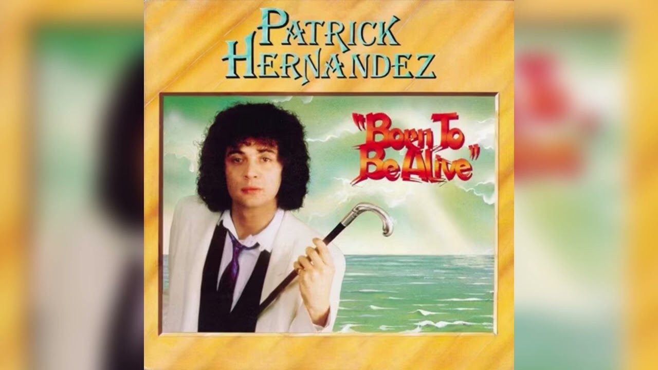 Born To Be Alive (Reborn Version) - Patrick Hernandez