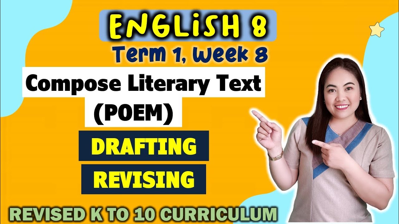 DRAFTING & REVISING POEM| Publishing Literary Text|| GRADE 8||MATATAG || QUARTER 1 || WEEK 7