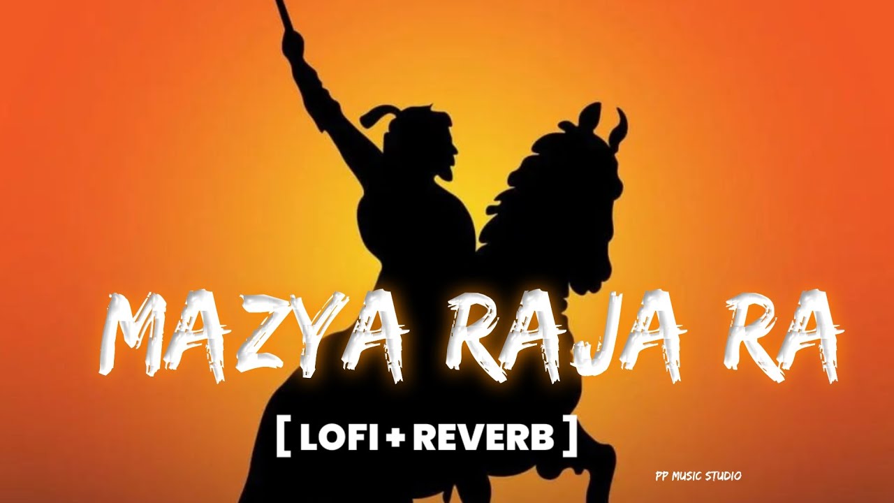 Majhya Raja Ra Lofi Song [Slowed + reverb] Adarsh Shinde | Marathi Lofi Song