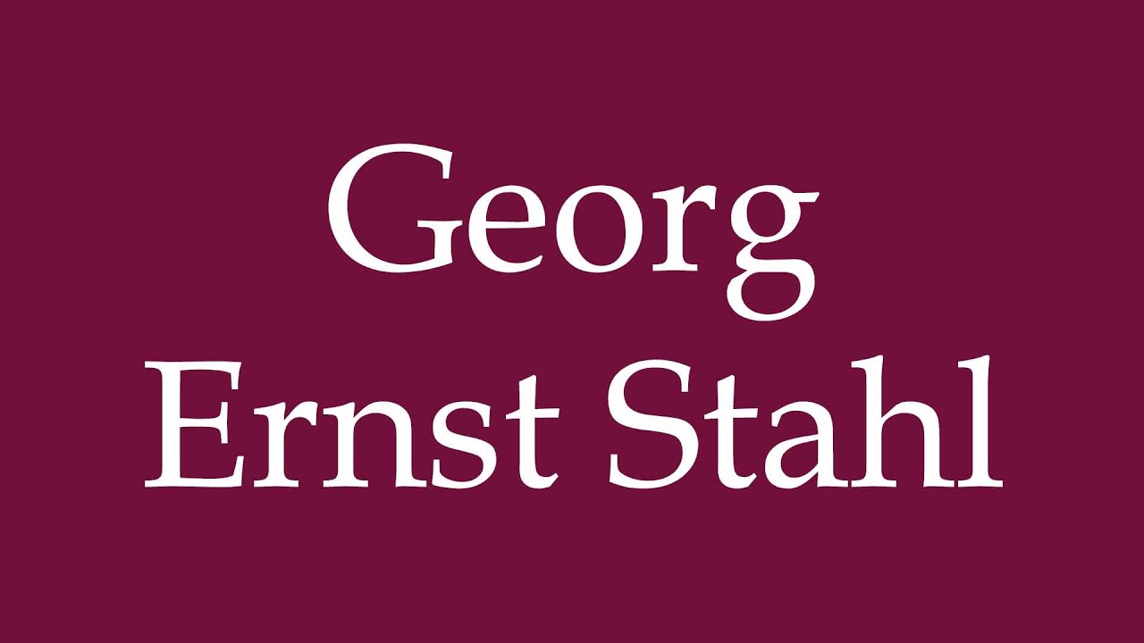 How to Pronounce ''Georg Ernst Stahl'' Correctly in German