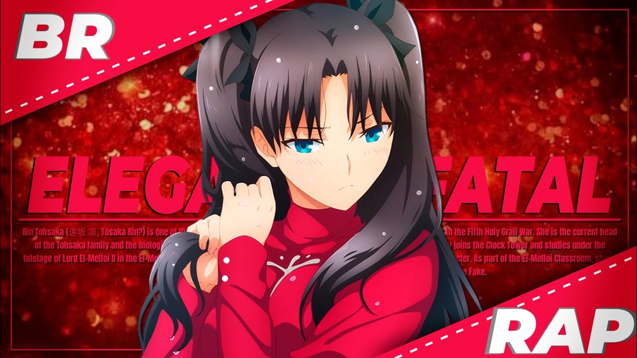 Rap da Rin Tohsaka | Elegância Fatal - Fate Stay Nigth