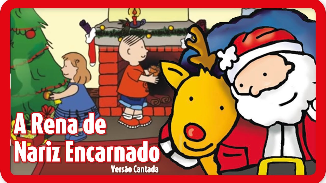 A Rena de Nariz Encarnado (Rodolfo) | NATAL | Can&ccedil;&otilde;es para crian&ccedil;as em Portugu&ecirc;s