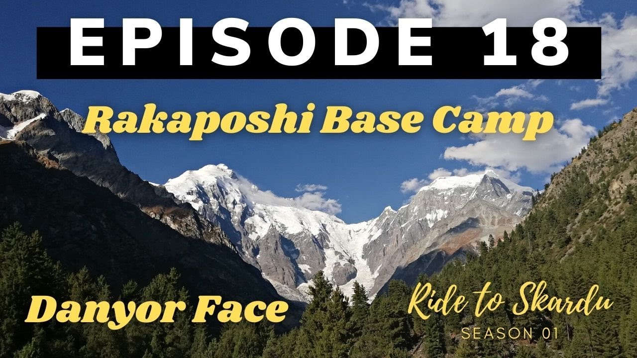 Trek to Rakaposhi Base Camp - Danyor Face | Ride to Skardu S01E18 | Last Episode | Moto Rambler