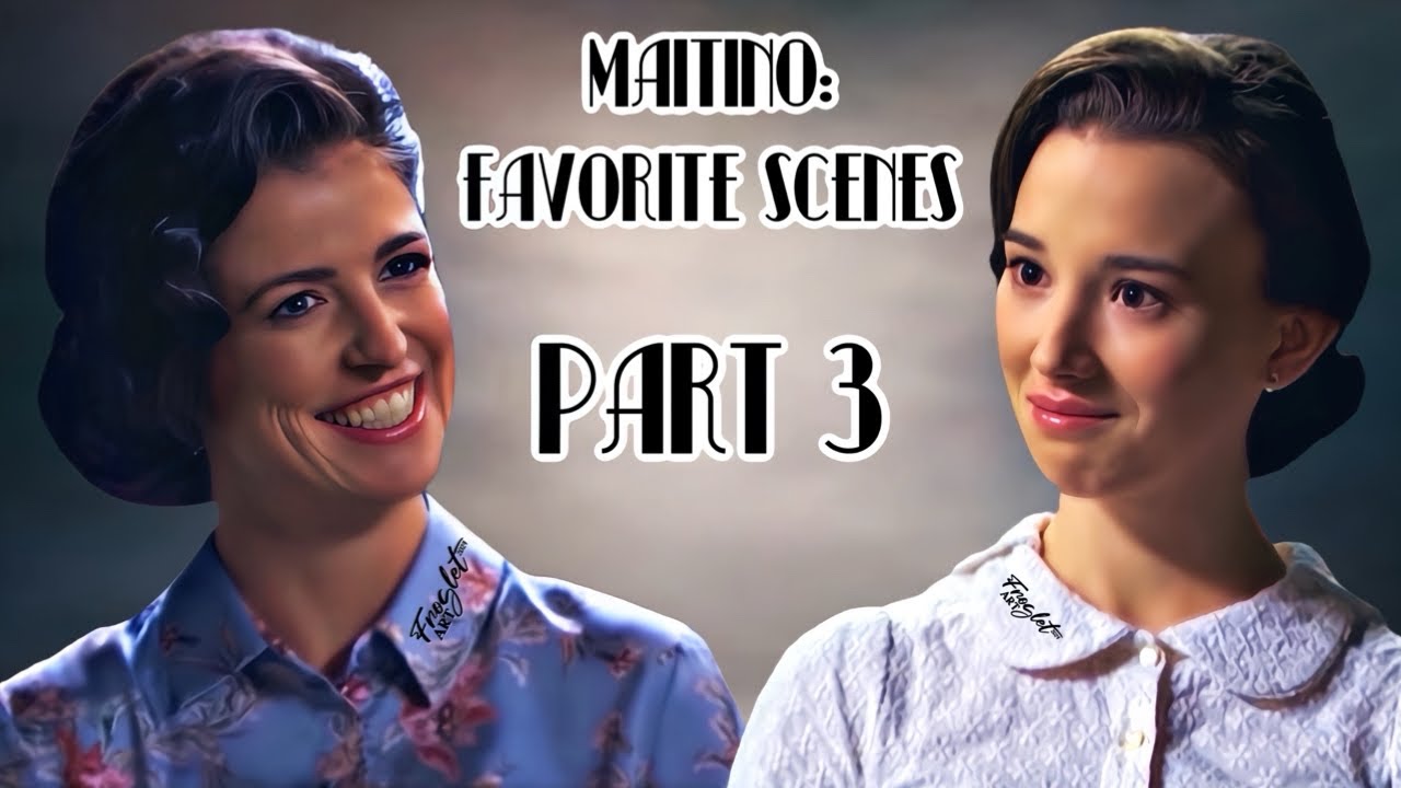 MAITINO: FAVORITE SCENES (PART 3)