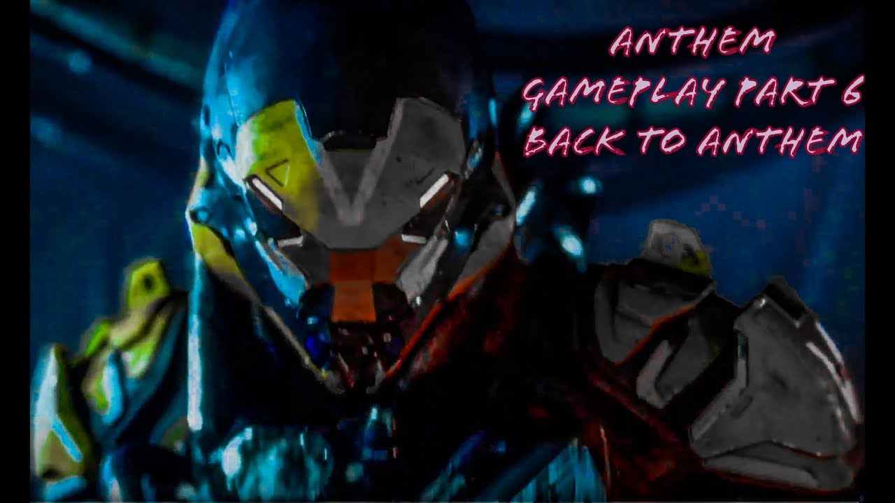Anthem Gameplay Part 6(PS4 PRO) Back to Anthem.....
