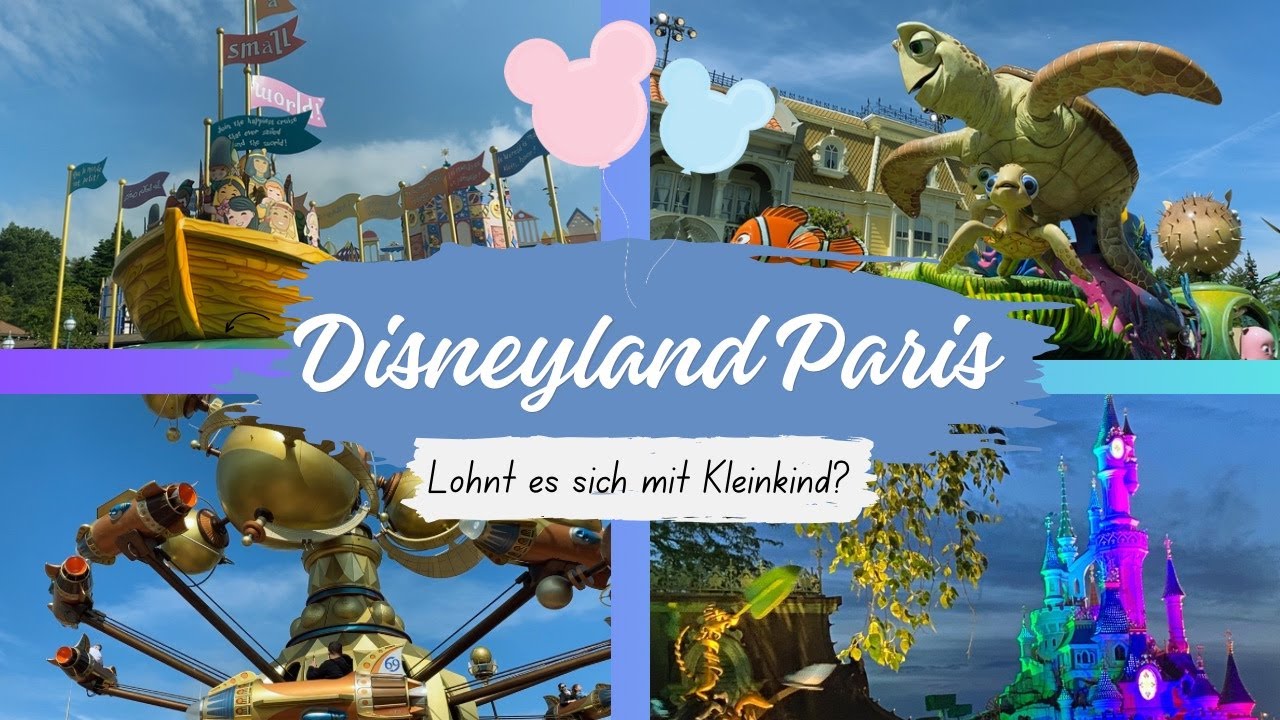 Disneyland Paris - lohnt es sich mit Kleinkind? Attraktion für 0-6 Jährige / Tipps & Tricks