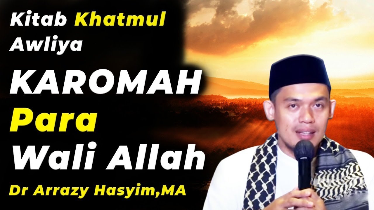 KAROMAH  PARA WALI | KAJIAN TASAWUF |  Dr Arrazy Hasyim,MA | Kitab Khatmul Awliya mrbjtv mrbjtangsel