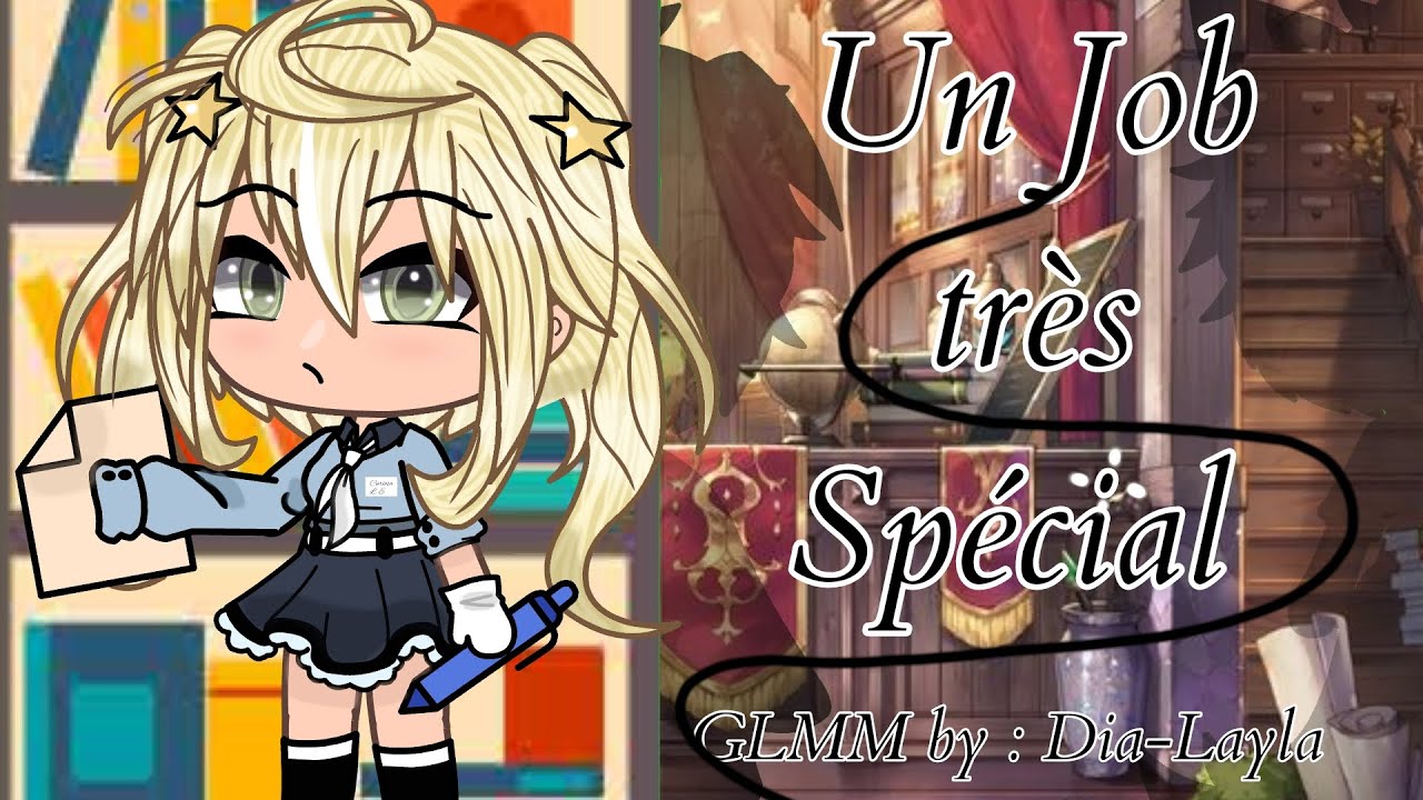 Un job très spécial// GLMM fr// by moi même